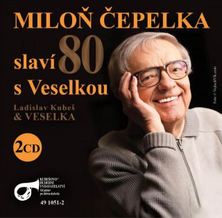Miloň Čepelka slaví 80 s Veselkou (DoppelCD)